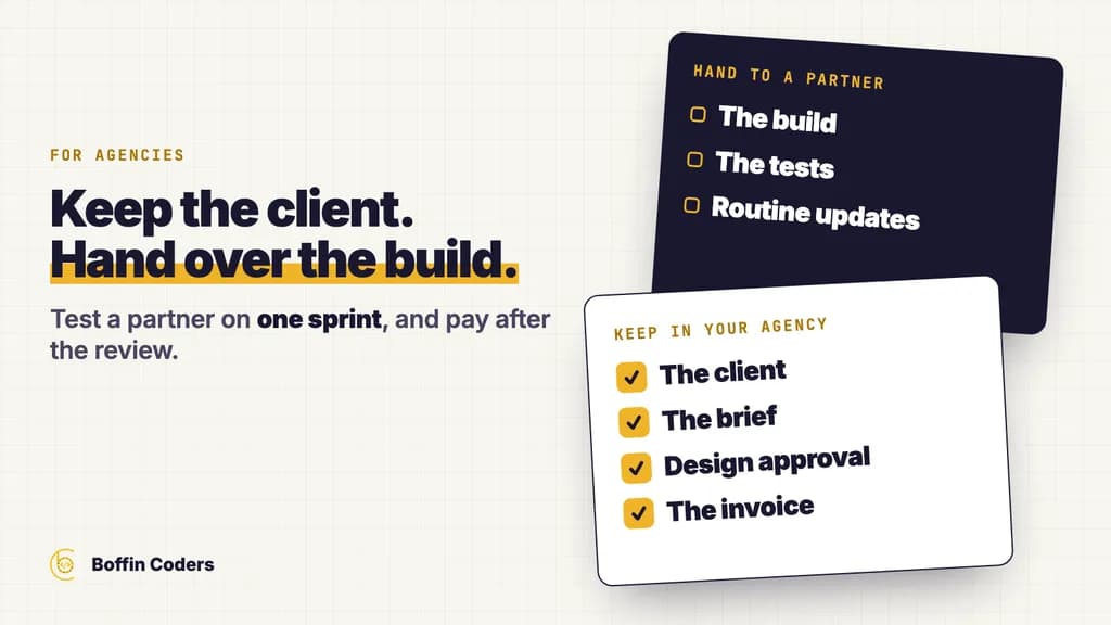 Two cards: what an agency keeps (the client, the brief, design approval, the invoice) and what it hands to a partner (the build, the tests, routine updates)