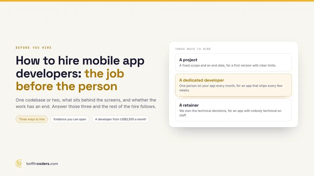 How to hire mobile app developers: decide the job first, choose between a project, a dedicated developer and a retainer, ask for evidence you can open, and expect a dedicated developer from US$3,500 a month.