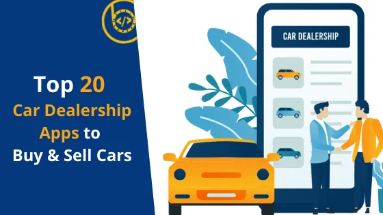 20 Best Car Dealership Apps to Buy and Sell Cars