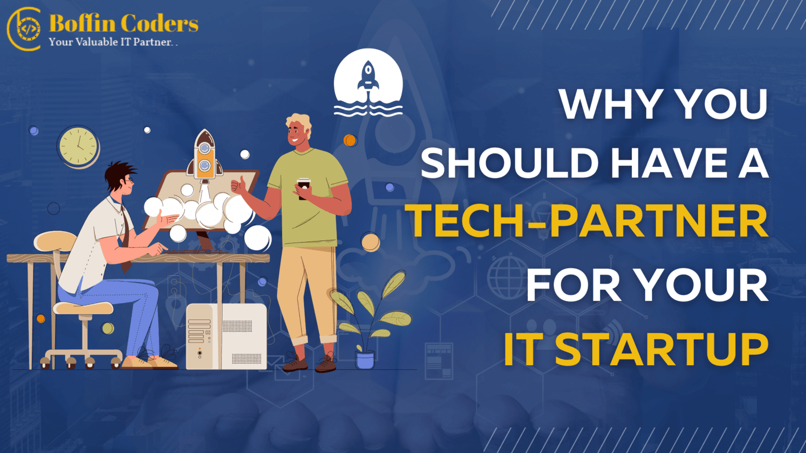 Why You Should Have a Tech Partner for Your IT Startup