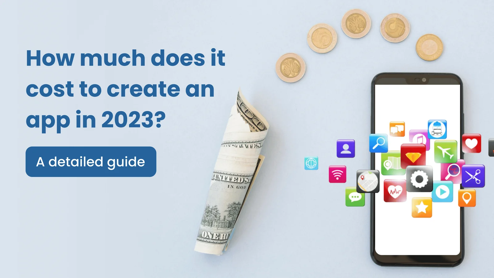 How Much Does It Cost to Create an App in 2023? A Detailed Guide