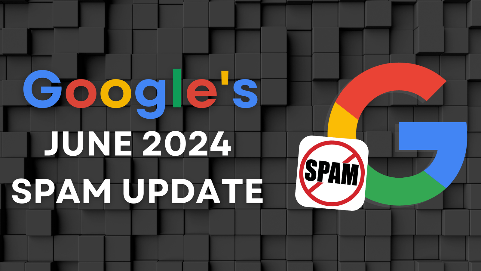 Google's June 2024 Spam Update