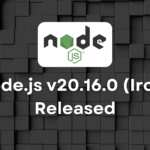 Node.js v20.16.0 (Iron) Released