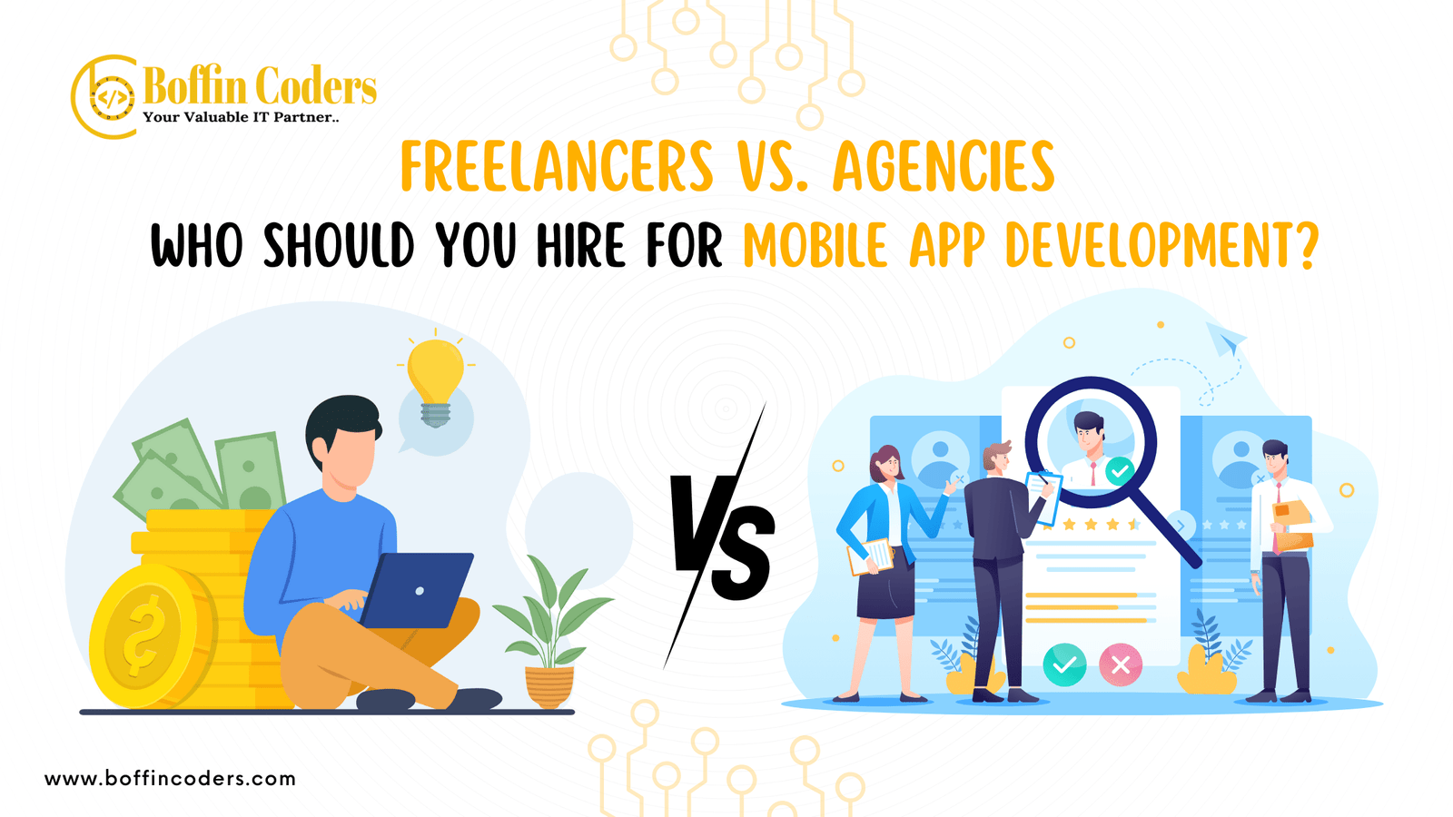 Freelancers vs. Agencies: Who Should You Hire for Mobile App Development?