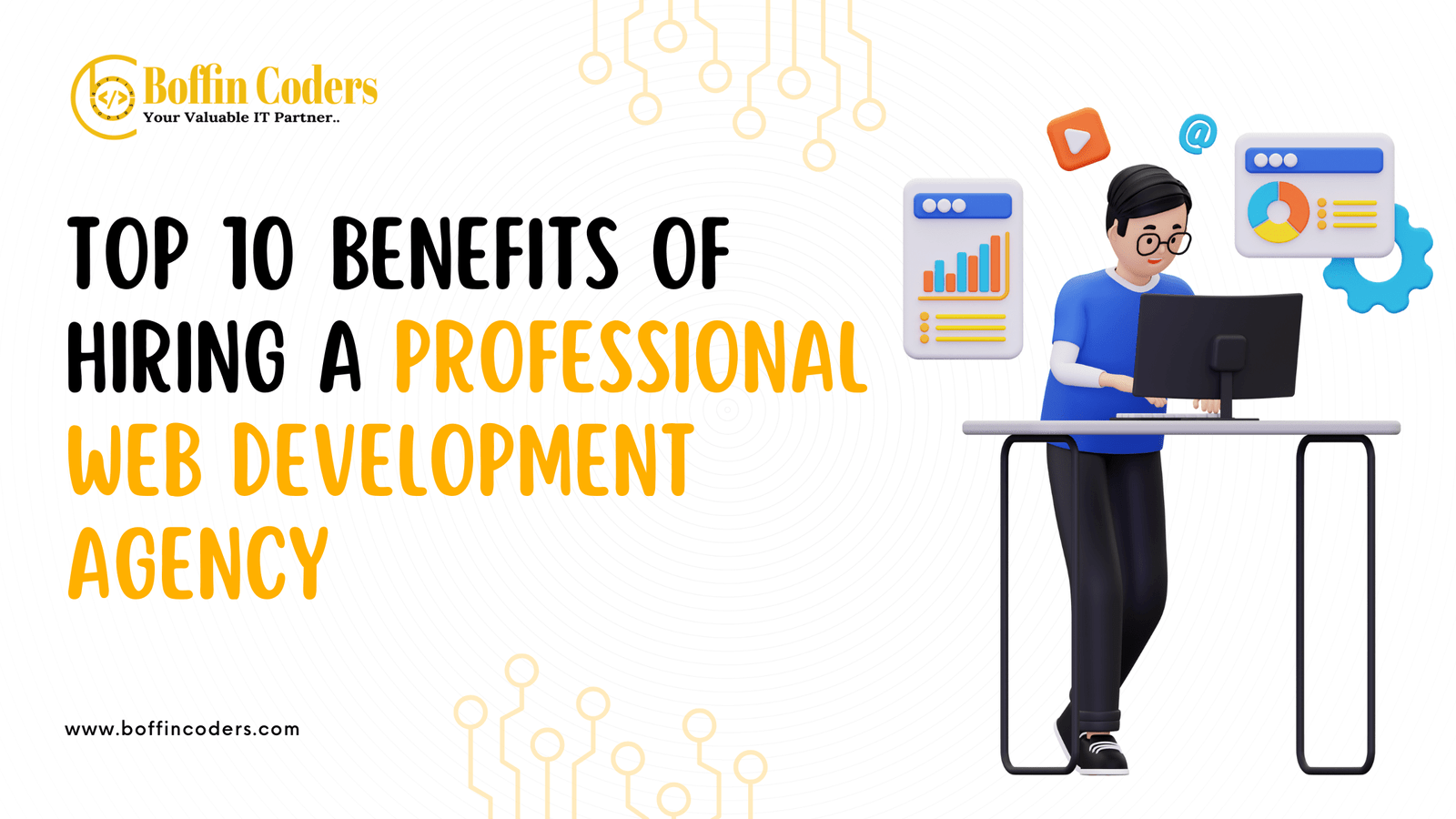 Top 10 Benefits of Hiring a Professional Web Development Agency